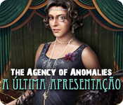  The Agency of Anomalies: A &Uacute;ltima Apresenta&ccedil;&atilde;o 
