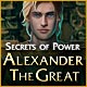 Alexander the Great: Secrets of Power