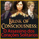 Brink of Consciousness: O Assassino dos Cora&ccedil;&otilde;es Solit&aacute;rios