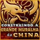 Construindo a Grande Muralha da China
