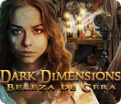  download  Dark Dimensions: Beleza de Cera jogo
