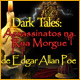 Dark Tales: Assassinatos na Rua Morgue de Edgar Allan Poe