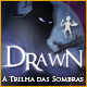 Drawn: A Trilha das Sombras