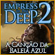 Empress of the Deep 2: A Canção da Baleia Azul
