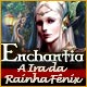 Enchantia: A Ira da Rainha F&ecirc;nix