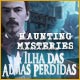 Haunting Mysteries: A Ilha das Almas Perdidas