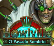 Howlville: O Passado Sombrio - jogo  download