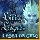 Living Legends: A Rosa de Gelo