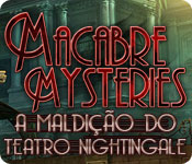 Macabre Mysteries: A Maldi&ccedil;&atilde;o do Teatro Nightingale