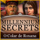 Millennium Secrets: O Colar de Roxana