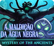 Mystery of the Ancients: A Maldi&ccedil;&atilde;o da &Aacute;gua Negra