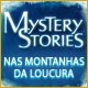 Mystery Stories: Nas Montanhas da Loucura