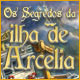 Os Segredos da Ilha de Arcelia