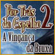 Por Trás do Espelho 2: A Vingança da Bruxa