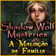 Shadow Wolf Mysteries: A Maldição da Família