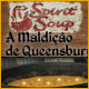 Spirit Soup: A Maldição de Queensbury