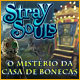 Stray Souls: O Mistério da Casa de Bonecas
