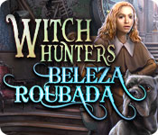 Witch Hunters: Beleza Roubada  