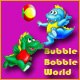 Bubble Bobble World