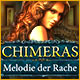 Chimeras: Melodie der Rache