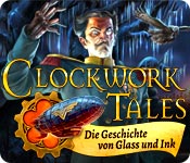 Clockwork Tales: Die Geschichte von Glass und Ink – Komplettlösung