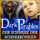 Dark Parables: Der Schmerz der Schneek&ouml;nigin