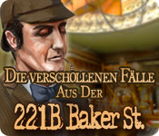 Die verschollenen F&auml;lle aus der 221b Baker St.