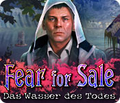 Fear for Sale: Das Wasser des Todes – Komplettlösung