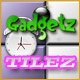 Gadgetz and Tilez