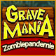 Grave Mania: Zombiepandemie