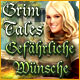 Grim Tales: Gef&auml;hrliche W&uuml;nsche