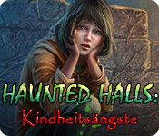 Haunted Halls: Kindheits&auml;ngste