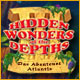 Hidden Wonders of the Depths 3: Das Abenteuer Atlantis