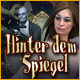 Hinter dem Spiegel