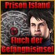 Prison Island: Fluch der Gefängnisinsel