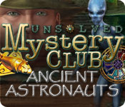 Unsolved Mystery Club &reg;: Ancient Astronauts &reg;
