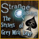 Strange Cases: Hemmeligheden ved Grey Mist Lake
