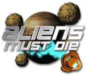 Play Aliens Must Die Online