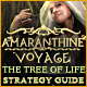 Amaranthine Voyage: The Tree of Life Strategy Guide