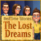 Bedtime Stories: The Lost Dreams