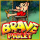 Brave Piglet