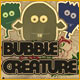Bubble Creature