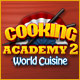 free download Cooking Academy 2: World Cuisine game