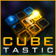 Cubetastic