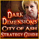 Dark Dimensions: City of Ash Strategy Guide