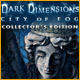 Dark Dimensions: City of Fog Collector's Edition