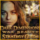 Dark Dimensions: Wax Beauty Strategy Guide