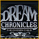 Dream Chronicles: The Chosen Child