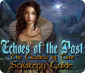 Echoes of the Past: The Citadels of Time Strategy Guide