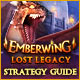 Emberwing: Lost Legacy Strategy Guide